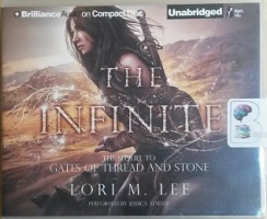 The Infinite - The Sequel to Gates of Tread and Stone written by Lori M. Lee performed by Jessica Almasy on CD (Unabridged)